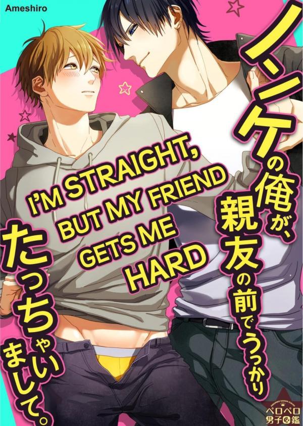 I’m Straight, But My Friend Gets Me Hard