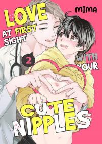 Love at First Sight with Your Cute Nipples