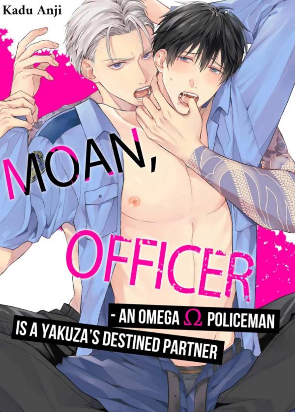 Moan, Officer – An Omega Policeman is a Yakuza’s Destined Partner