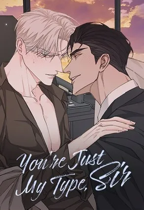 You’re Just My Type, Sir